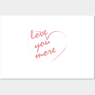 Love you More Posters and Art